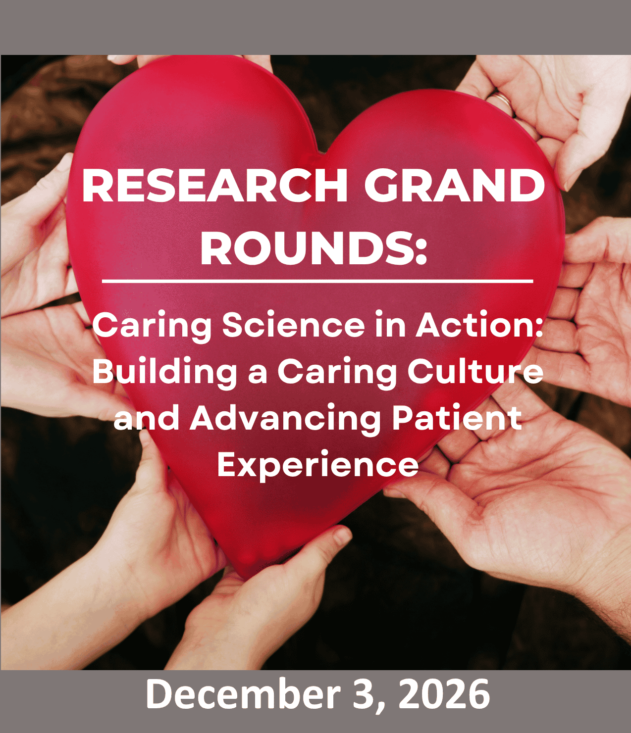 Research Grand Rounds- Caring Science in Action: Building a Caring Culture and Advancing Patient Experience Banner